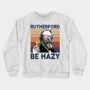 Rutherford Be Hazy US Drinking 4th Of July Vintage Shirt Independence Day American T-Shirt Crewneck Sweatshirt